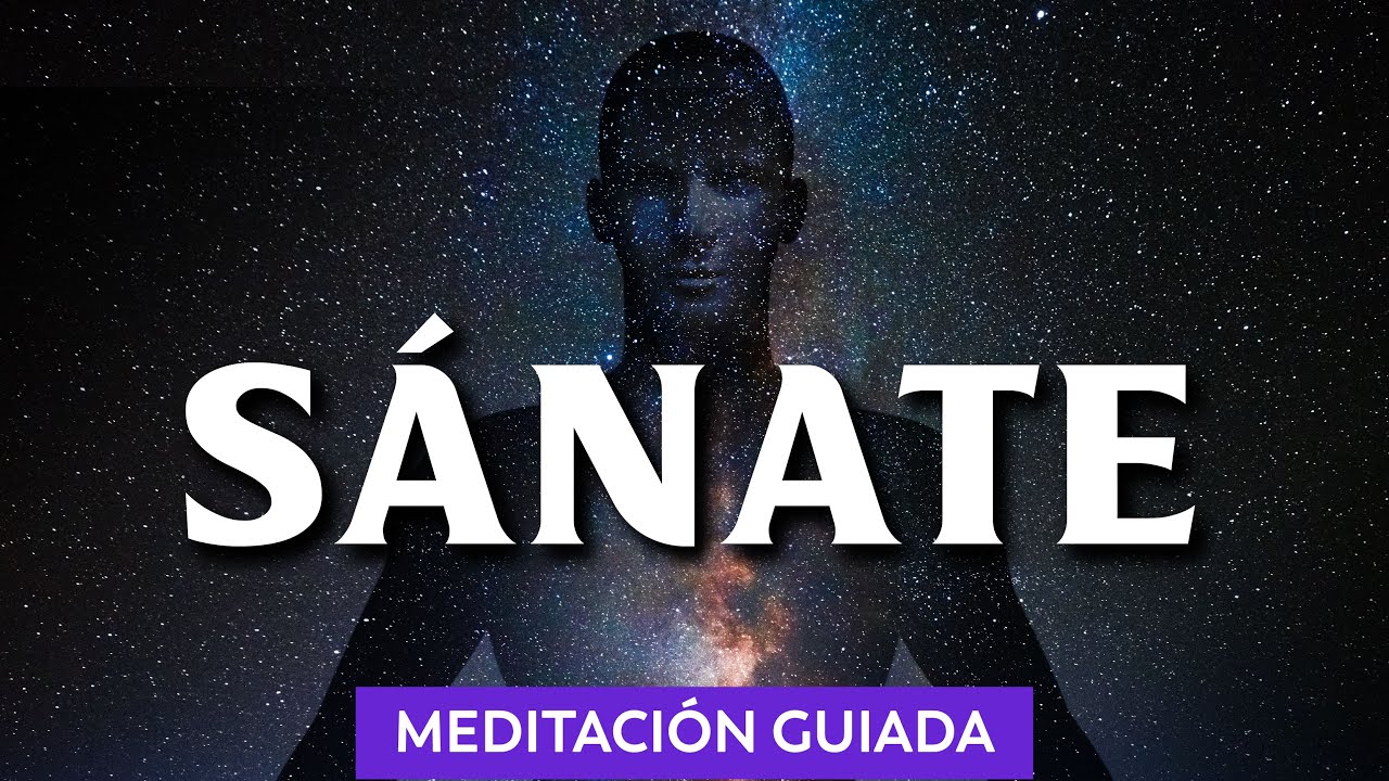 Meditación Guiada para SANAR el CUERPO con tu MENTE - YouTube