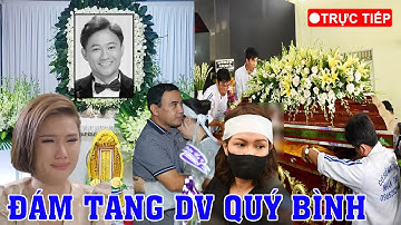 🙏TRỰC TIẾP: Đám Tang diễn viên Quý Bình tại huyện Hóc Môn, TPHCM