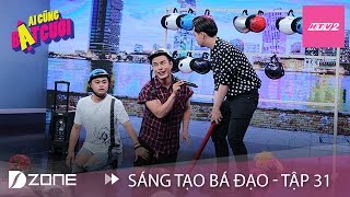 HÀI DIỆU NHI, LA THÀNH | SÁNG TẠO BÁ ĐẠO FULL - AI CŨNG BẬT CƯỜI - TẬP 31
