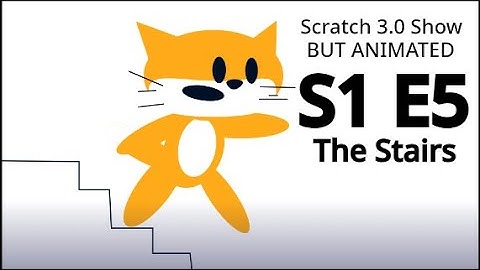 Scratch 3.0 Show S1 E5 the stairs But I Reanimated It!