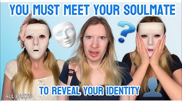 ALL PARTS #pov You must meet your soulmate to reveal your identity..￼
