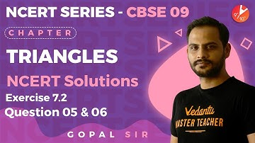 Triangles L-4 | NCERT Solutions Ex: 7.2 - Q5 & Q6 | CBSE Class 9 Maths Chapter 7 | Vedantu 9 and 10