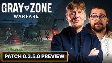 Massive Patch 0.3.5.0 Breakdown | Gray Zone Warfare Dev Stream