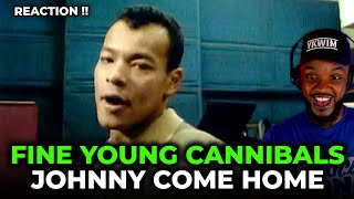 🎵 Fine Young Cannibals - Johnny Come Home