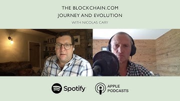 The Blockchain.com Journey and Evolution (Nicolas Cary)