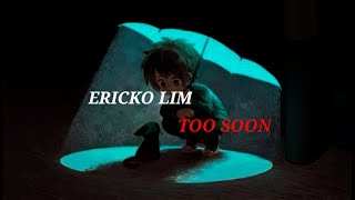 Download lagu TOO SOON - ERICKO LIM (Lirik)