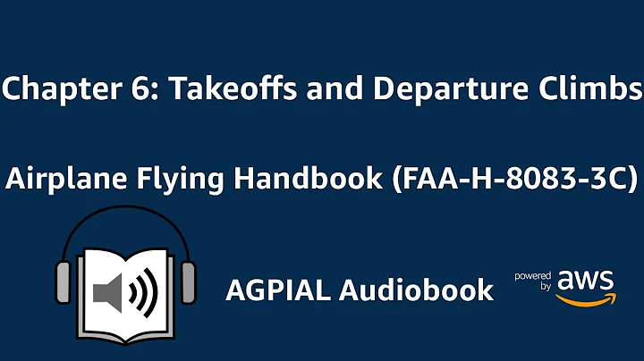 Chapter 6: Takeoffs and Departure Climbs Airplane Flying Handbook (FAA-H-8083-3C) Audiobook