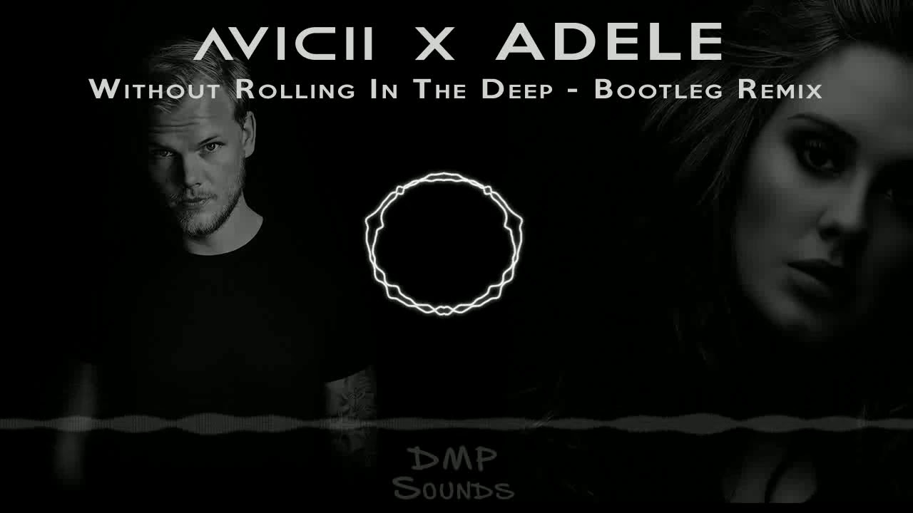 Avicii VS Adele Nothing Without Adele Avicii Bootleg YouTube