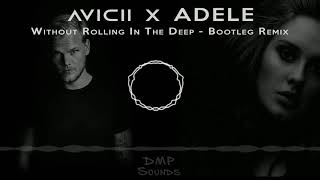 Avicii VS Adele -  Nothing Without Adele  -  Avicii  Bootleg