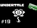 実況#19【Undertale 非公式日本語化】誰も死ぬ必要のないRPG（アンダーテール）