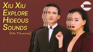 Xiu Xiu Explore Hideous Sound Design (No Talking)