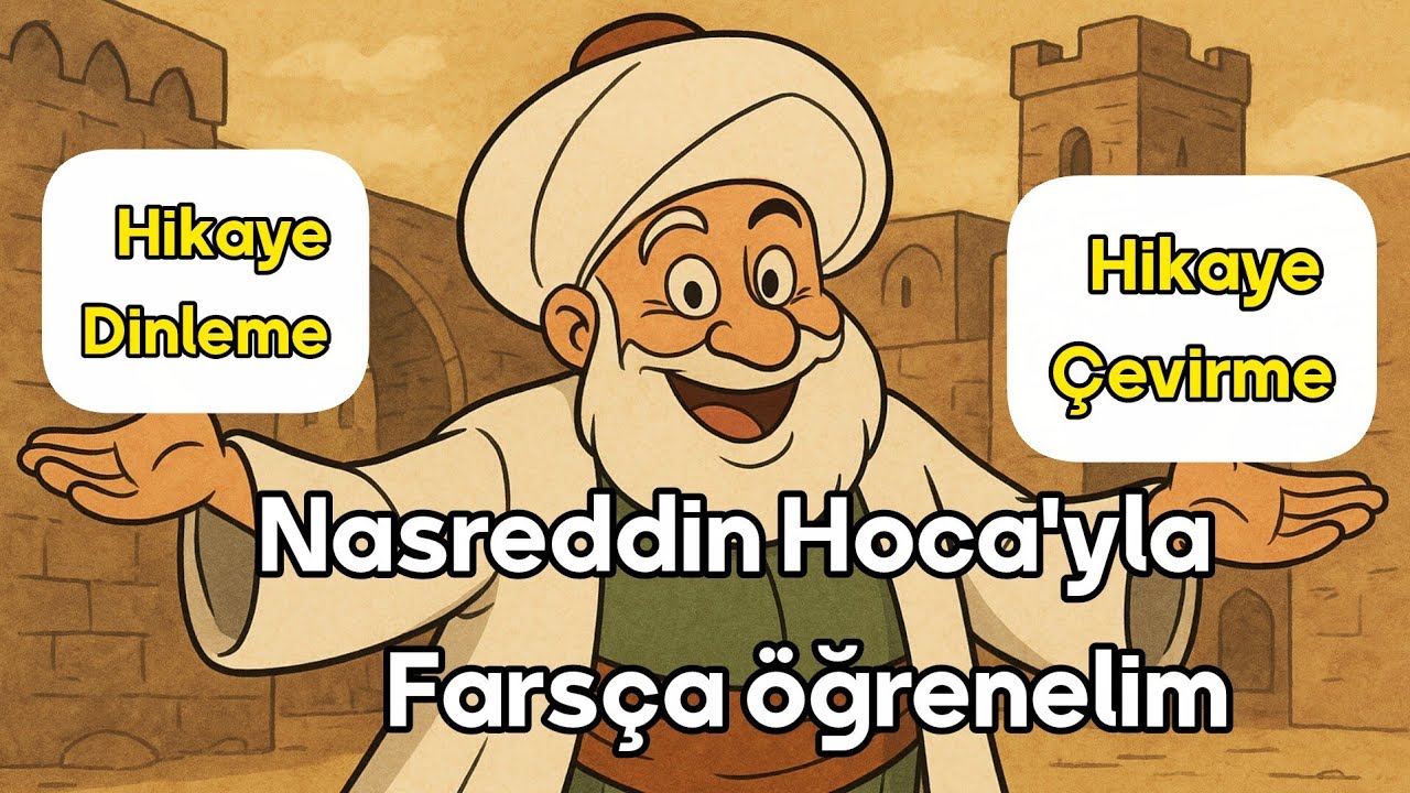 👉 Hikâyelerle Farsça Öğrenelim | Nasreddin Hoca Fıkraları ve Çeviri 