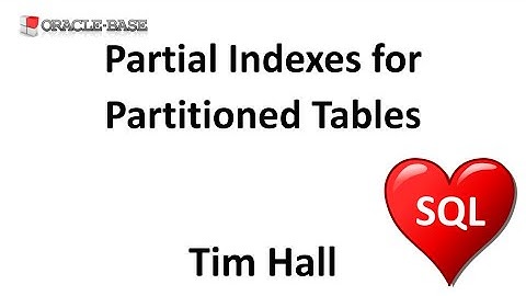 Partial Indexes for Partitioned Tables in Oracle Database 12.1 Onward