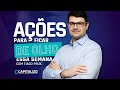 Ações para ficar de olho essa semana | 12/07