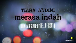 Tiara Andini - Merasa Indah, Lirik & Cover Della Firdatia