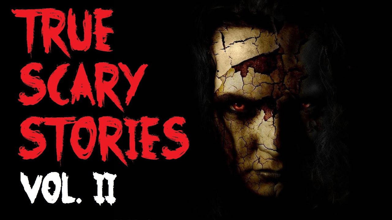 TRUE SCARY STORIES | Ultimate Compilation [VOL.2] - YouTube