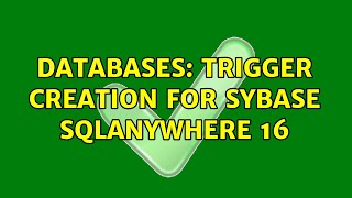 Databases: Trigger creation for Sybase SQLAnywhere 16