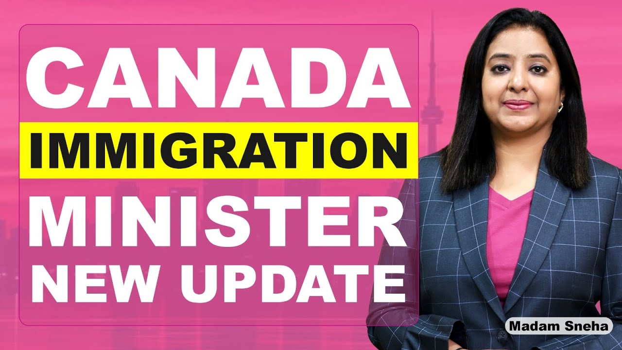 CANADA IMMIGRATION MINISTER NEW UPDATE | STUDY VISA UPDATES 2023 | USA ...