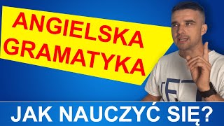 Jak nauczyć się angielskiej GRAMATYKI? (5 zasad)