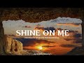 SHINE ON ME Deep Soaking Instrumental