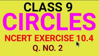 Chapter:10 Exercise-10. 4(q.2) Circles|Ncert maths class 9|Cbse