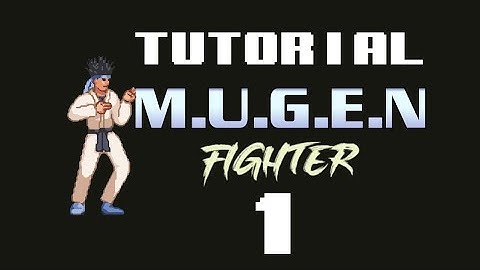 Como crear un mugen desde cero TUTORIAL 1