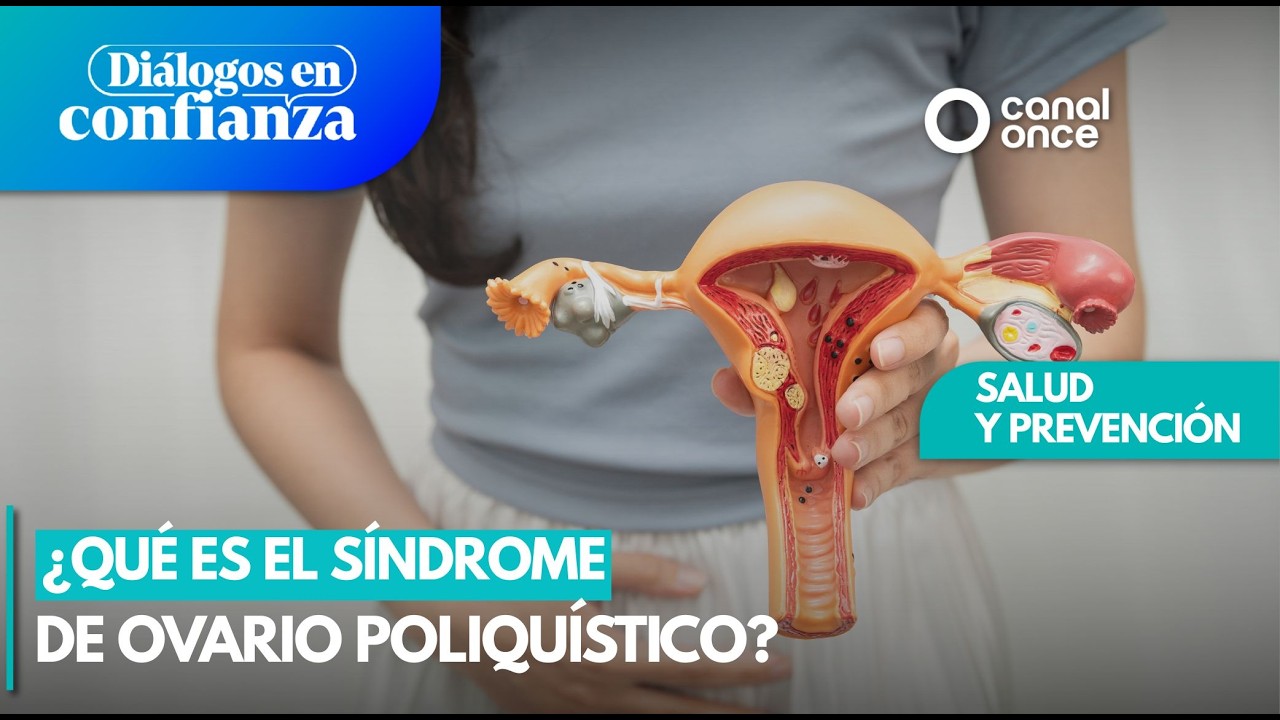Diálogos en confianza (Salud y prevención) - ¿Qué es el síndrome de ovario poliquístico? 02/03/2026
