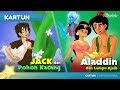 JACK DAN POHON KACANG + ALADDIN DAN LAMPU AJAIB cerita anak anak animasi kartun