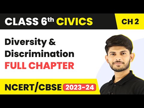 Diversity and Discrimination Full Chapter Class 6 Civics | NCERT Class 6 Civics Chapter 2