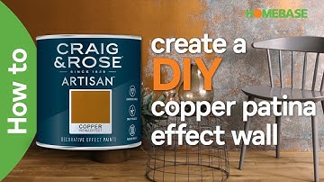How to create a DIY copper patina effect wall | Craig & Rose Paint | Homebase