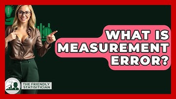 What Is Measurement Error? - The Friendly Statistician