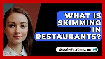 What Is Skimming In Restaurants? - SecurityFirstCorp.com