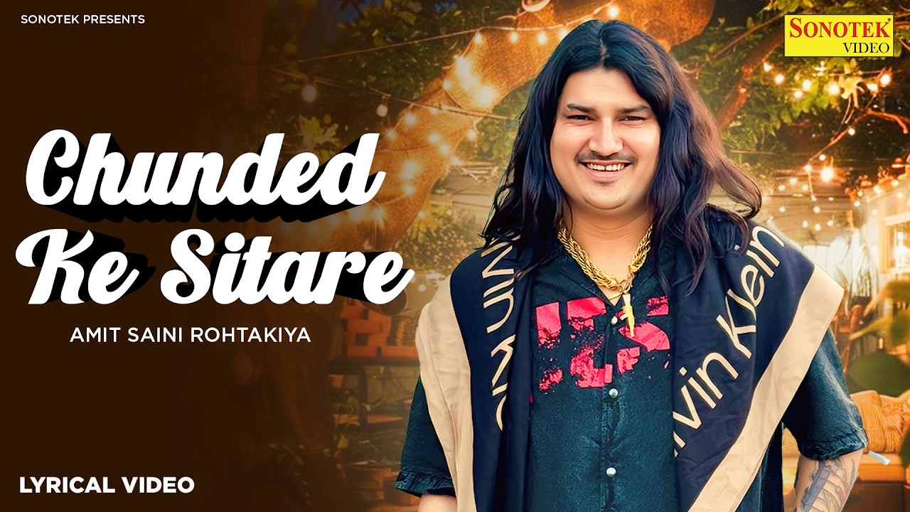 Chunded Ke Sitare { Lyrical Video } Amit Saini Rohtakiya | Haryanvi ...
