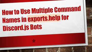 How to Use Multiple Command Names in exports.help for Discord.js Bots