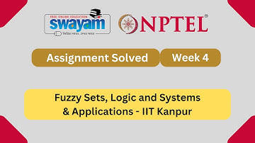 Fuzzy Sets, Logic and Systems & Applications Week 4 | NPTEL ANSWERS 2025 #nptel2025 #myswayam #nptel