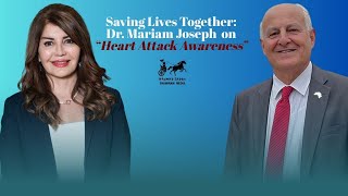 Saving Lives Together: Dr. Mariam Joseph  on “Heart Attack Awareness” hosted by David David