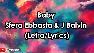 Baby - Sfera Ebbasta &amp; J Balvin (Letra/Sub Español) HD