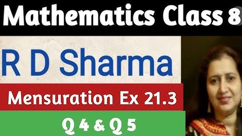 RD Sharma Solutions| Maths Class 8 RD Sharma| Chapter 21 Mensuration| Exercise 21.3 Q4 & Q5| Part 43