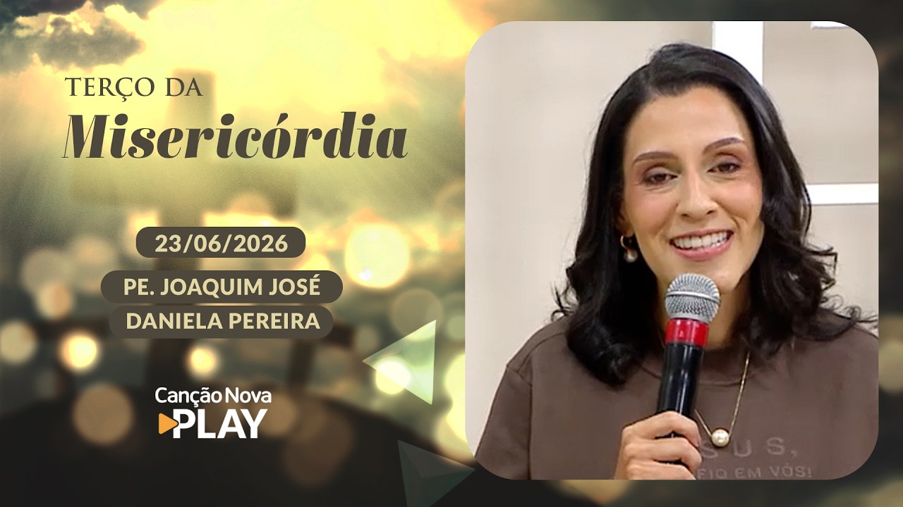 Terço da Misericórdia - 23/06/2026