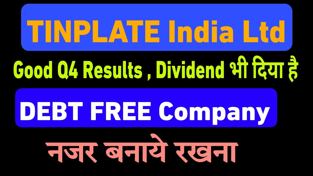 TINPLATE India Ltd 💥GOOD Q4 Results 🟢DEBT FREE Company.🔥