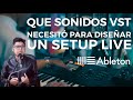 Como elegir mis Sonidos Virtuales VST para un SETUP LIVE | Ableton Live | Como diseñar mi setup