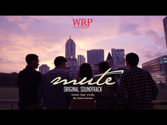 Dalam Sepi Jiwaku (by Nathan Iskandar) - OST MUTE Webseries WRP Everyday class=