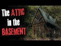 "The Attic In The Basement" Creepypasta Scary Story