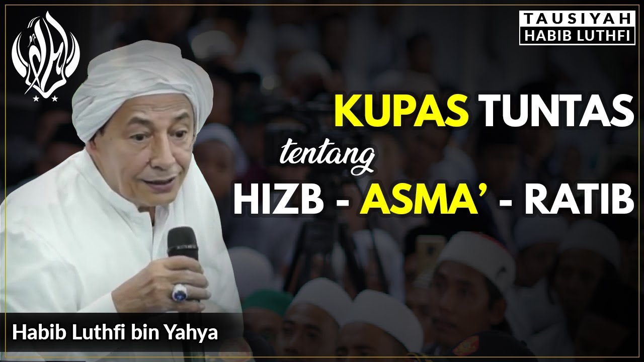 Habib Luthfi - Kupas Tuntas tentang Hizb - Asma' - Ratib
