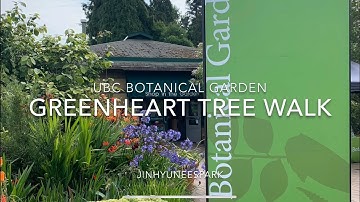 UBC Botanical Garden & Greenheart TreeWalk