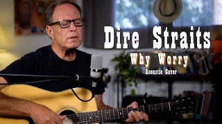 Dire Straits | Why Worry | Acoustic Cover