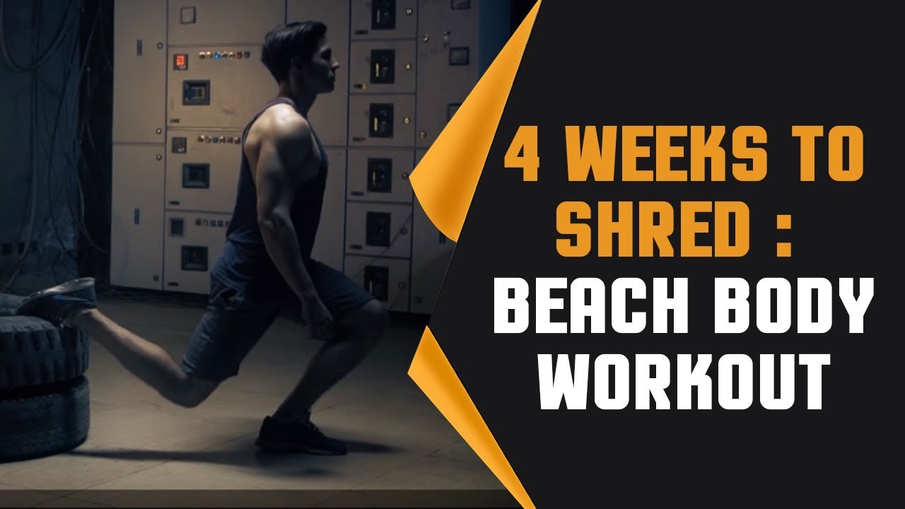4 weeks to shred Beach Body Workout YouTube
