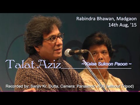 "Keise Sukoon Paoon" by Talat Aziz, Madgaon, Goa 2015 HD
