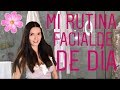 MI RUTINA FACIA DE DÍA MARLENE FAVELA