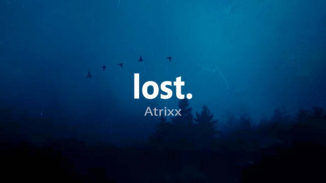 Atrixx - lost (Official Music Video)